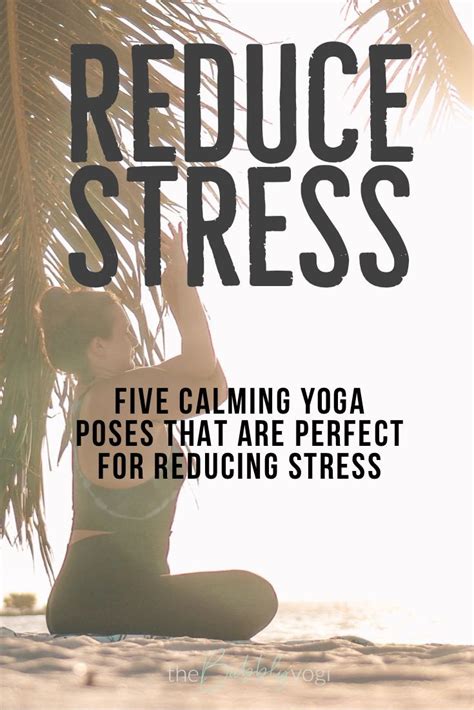 Calming Yoga Poses To Help Reduce Stress In Yoga Poses Yoga