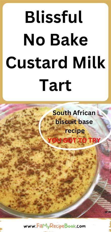 Blissful No Bake Custard Milk Tart Recipe Milk Tart Biscuit Base Recipe Tart