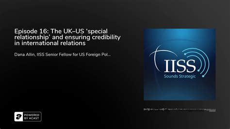 Episode The UKUS Special Relationship And Ensuring Credibility In International Relations