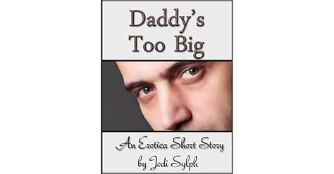 Daddys Too Big By Jodi Sylph
