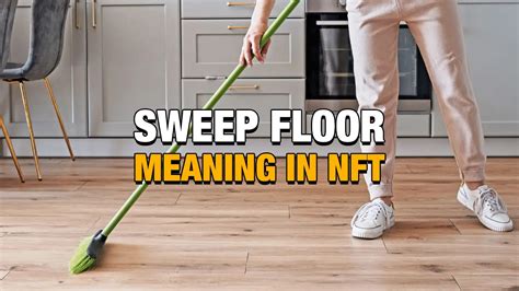 Meaning Of Sweep The Floor Viewfloor Co