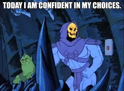 Fabulous secret powers were revealed to me the day i held aloft my magic sword and said: Skeletor is Love | Skeletor, 80s cartoons, Work memes