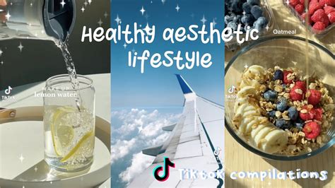 Healthy Aesthetic Lifestyle Tiktok Compilation Youtube