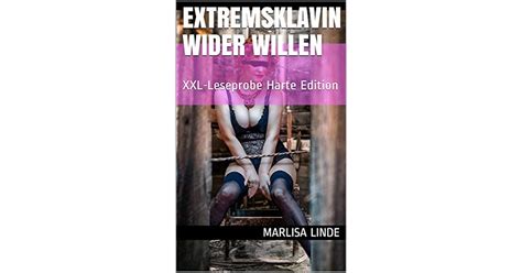 Extremsklavin Wider Willen Xxl Leseprobe Harte Edition By Marlisa Linde