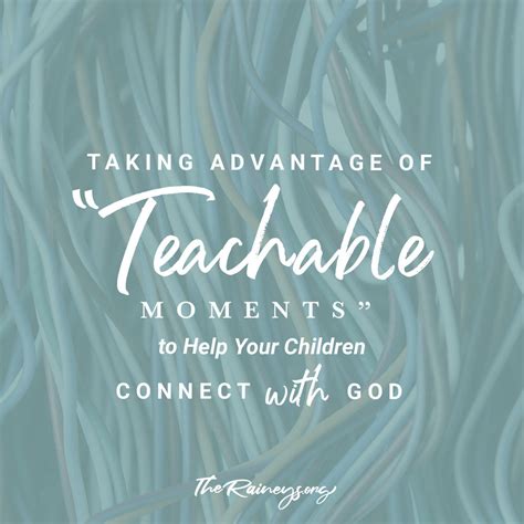 Taking Advantage Of Teachable Moments To Help Your Children Connect