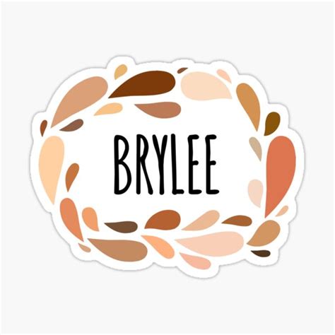 Brylee Names For Wife Daughter And Girl Sticker By Kindxinn Redbubble