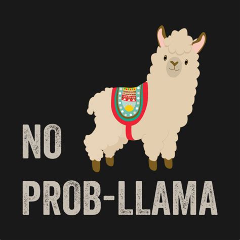 No Prob Llama Llama Lover T Shirt Teepublic