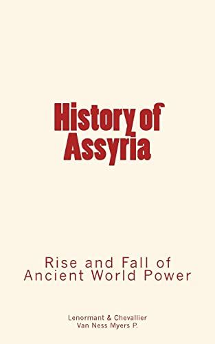 History Of Assyria Rise And Fall Of Ancient World Power Lenormant