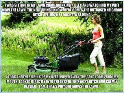 Why My Wife Mows Lawn Humor Pinterest Humor