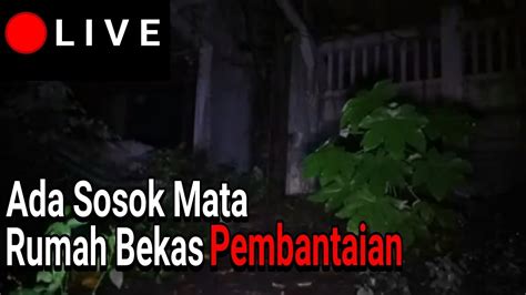 Live Misteri Rumah Angker Terbengkalai Bogor Youtube