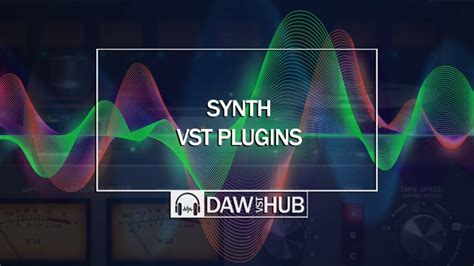 Best Synth Vst Plugins The Ultimate List Daw Vst Hub