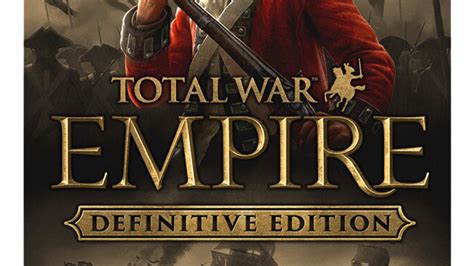 Total War Empire Definitive Edition Total War Napoleon Definitive