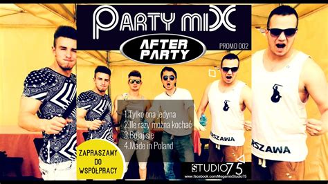 After Party Party Mix Youtube