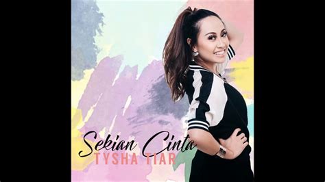Tysha Tiar Sekian Cinta Official Audio Video Youtube