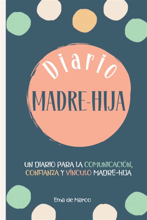 Buy Diario Madre Hija Un Diario Para La Comunicacion Confianza Y