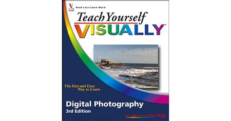 Teach Yourself Visually Digital Photography 3rd Edition Book