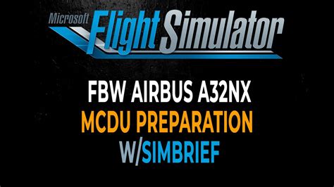 Microsoft Flight Simulator Flybywire Airbus A32nx Mcdu Wsimbrief