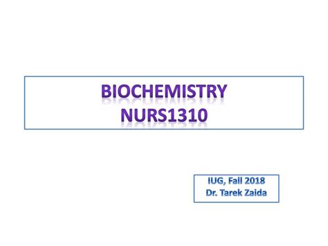 Biochemistry Nurs1310 Iug Fall 2018 Dr Tarek Zaida Ppt Download
