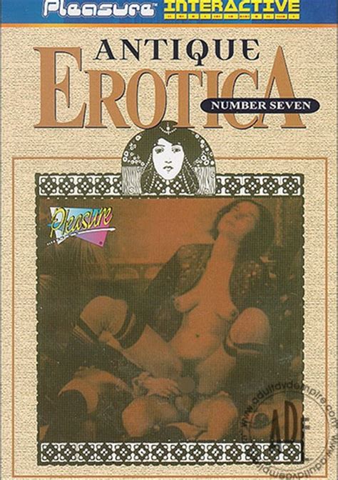 Antique Erotica 7 Pleasure Productions Unlimited Streaming At Adult Dvd Empire Unlimited