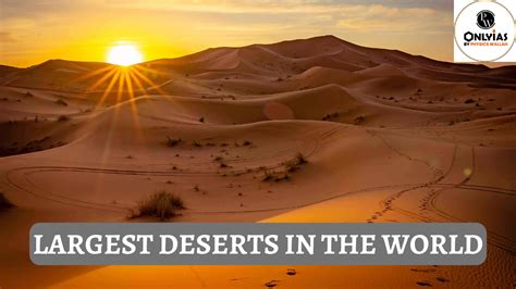 Worlds Largest Deserts Check The Complete List Of Largest Deserts In