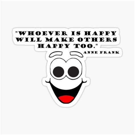 Whoever Is Happy Will Make Others Happy Too Sticker For Sale By