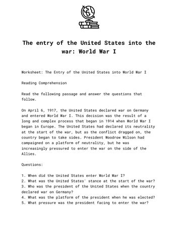 The Entry Of The United States Into The War World War I Teaching