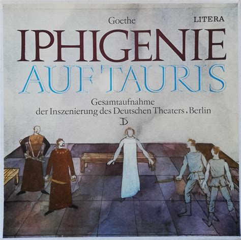 Goethe* - Iphigenie Auf Tauris - Gesamtaufnahme der Inszenierung des ...