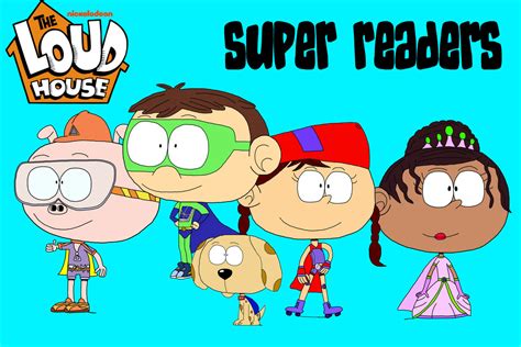 The Loud House Style Super Readers By Josias0303 On Deviantart