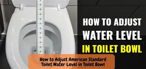 How To Adjust American Standard Toilet Water Level In Toilet Bowl