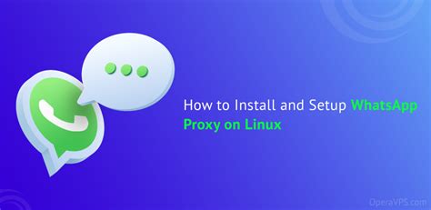How To Install And Setup Whatsapp Proxy On Linux
