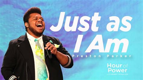 “just As I Am” Preston Parker Youtube