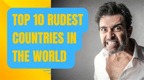 10 Rudest Countries In The World Prepare To Be Shocked Youtube