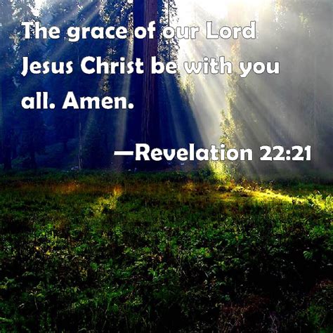 Revelation 2221 The Grace Of Our Lord Jesus Christ Be With You All Amen