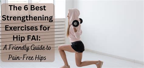 The 6 Best Strengthening Exercises For Hip Fai A Friendly Guide To