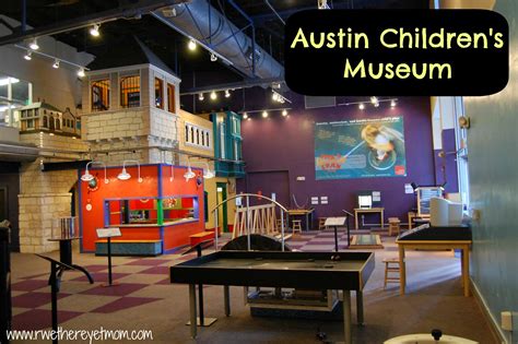 Austin Childrens Museum Austin Tx R We There Yet Mom