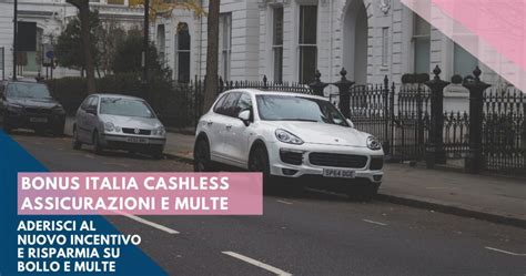 Assicurazione Bonus Italia Cashless Sconto Su Bollo Auto E Multe