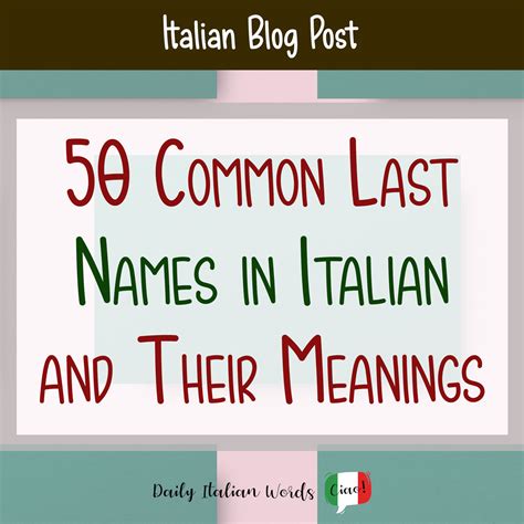 The 50 Most Common Italian Last Names And Their Meanings Story