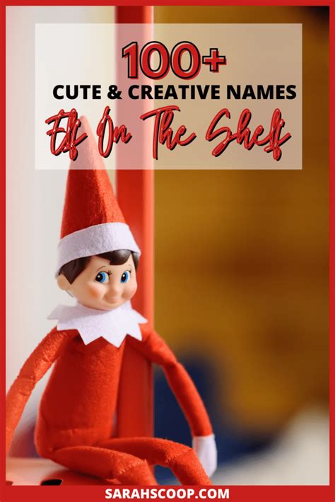 100 Cute Elf On The Shelf Names Sarah Scoop