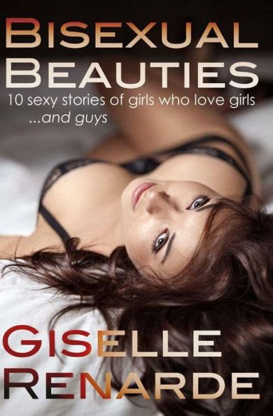 bisexual beauties 10 sexy stories of girls who love girls and guys by giselle renarde