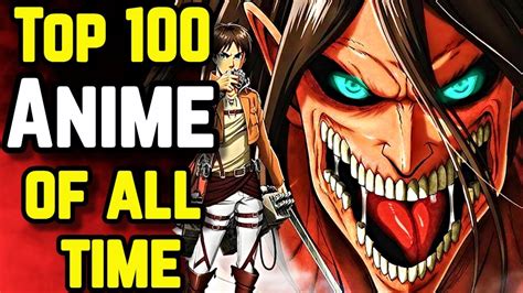 Top 100 Anime Of All Time That You Must Watch Before You Die The Mega