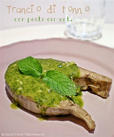 Dal 9 dicembre 2014 al 6 gennaio 2015 è stata replicata anche su cielo. Trancio di tonno con pesto di menta | Ricette, Cibi e ...