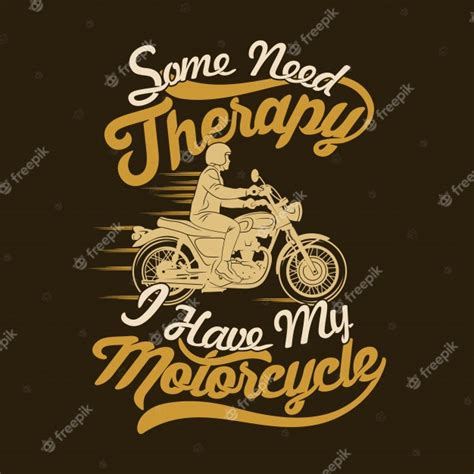 Some Need Therapy I Have My Motorcycle Motorcycle Sayings And Quotes