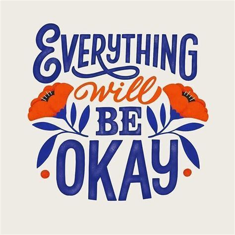 Everything Will Be Okay Quotes Sayings Inspiration Word Up Life