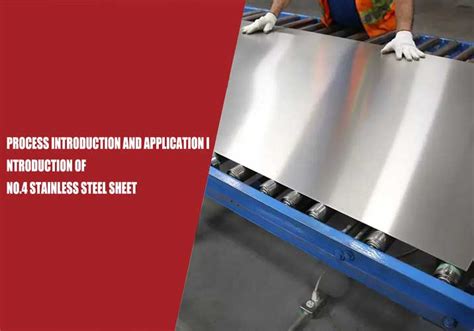 Process Introduction And Application Introduction Of No4 Stainless