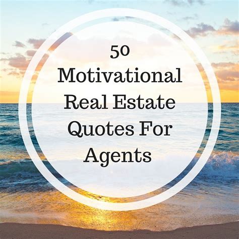 50 Motivational Real Estate Quotes For Agents Struggling Today To