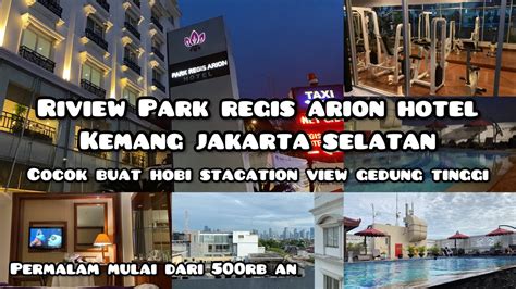 Staycation Di Park Regis Arion Hotel Kemang Jaksel Riview Hotel View