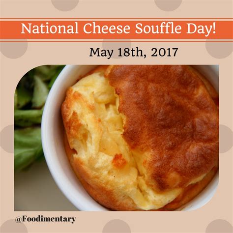 May 18th Is National Cheese Souffle Day Foodimentary National Food
