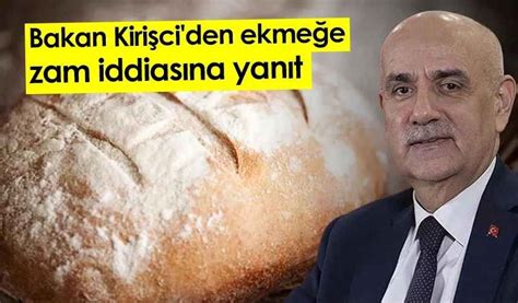 Tarım ve Orman Bakanı Vahit Kirişci Açıkladı Ekmek Fiyatlarına Zam