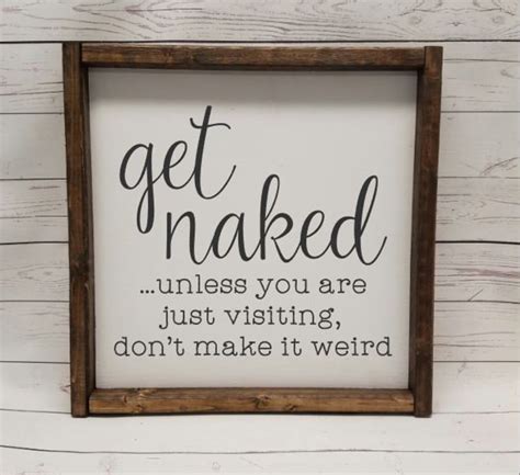 Get Naked Unless You Are Just Visiting Sign Many Sizes Etsy