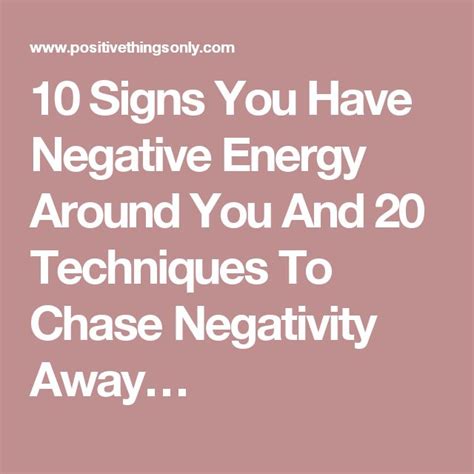 10 Signs You Have Negative Energy Around You And 20 Techniques To Chase